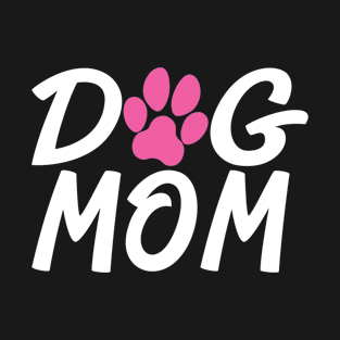 Dog Mom, Dog Paws, Funny Mother's Day Gift For Awesome Mom Dog Lovers T-Shirt