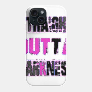 Straight Outta Darkness/ Fight Cancer Tshirt Phone Case