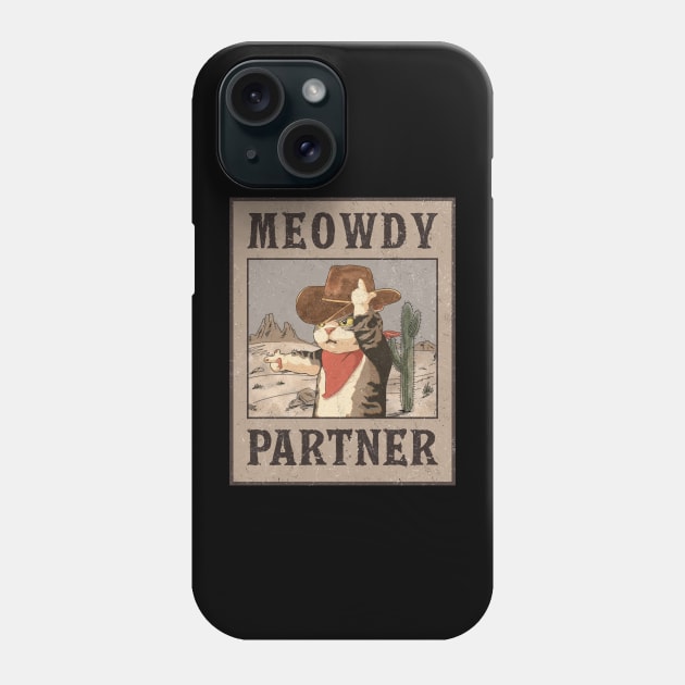 Meowdy partner | cowboy cat | funny cat Phone Case by MasutaroOracle