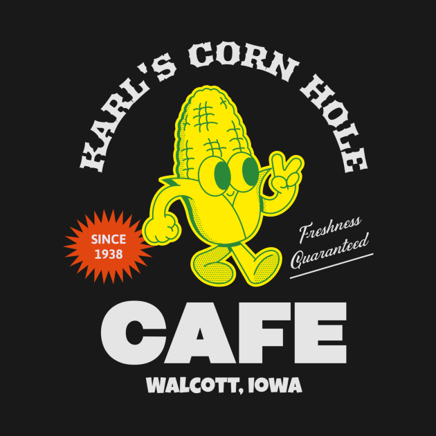 Karl's Corn Hole Cafe by Big Ed's Tee's