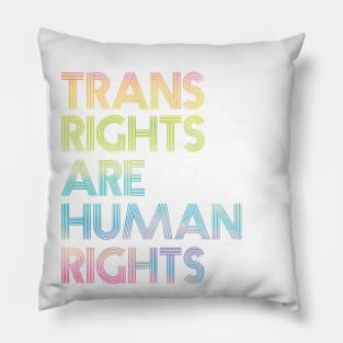 Rainbow Trans Rights are Human Rights Pillow