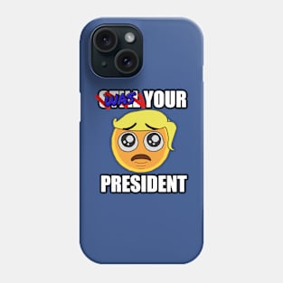 WAS YOUR PRESIDENT Emoji Phone Case