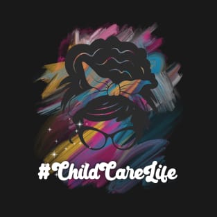 Childcare life T-Shirt