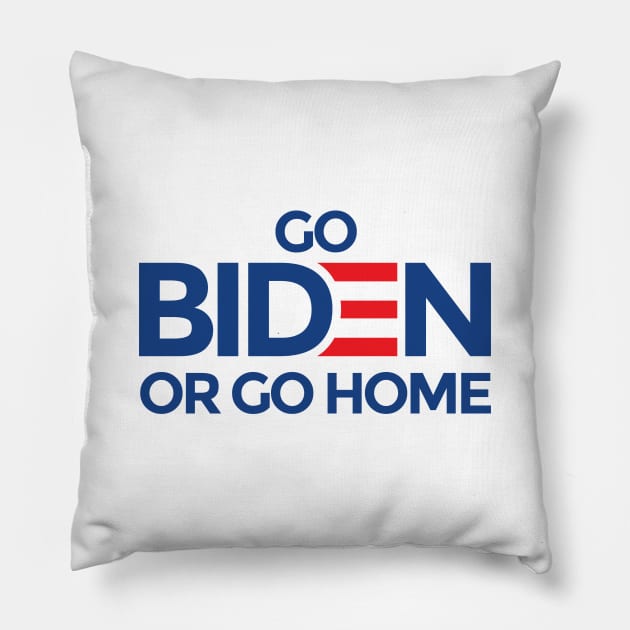 Go Biden or Go Home Joe Biden for President Pillow by Natural 20 Shirts