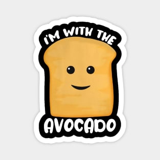 i'm with the Avocado Toast Magnet