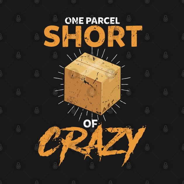 One Parcel Short Of Crazy Postal Worker by swissles