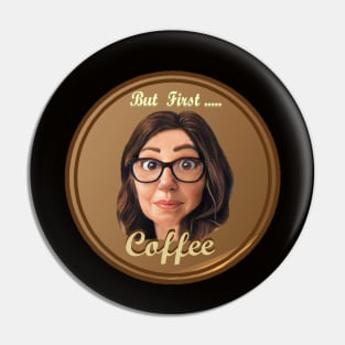 But First More Coffee Pin