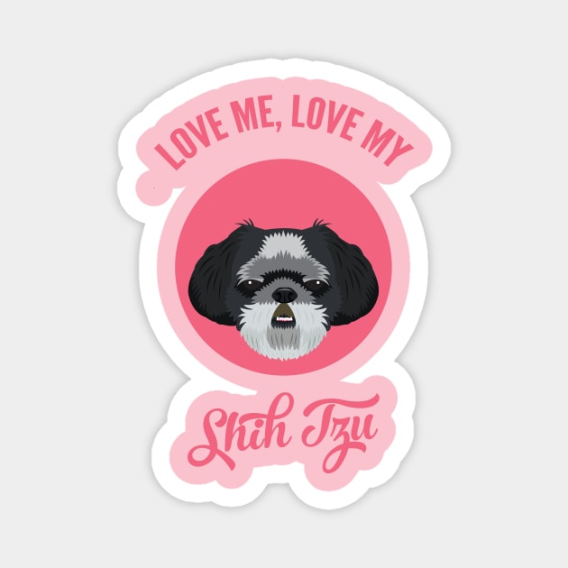 Love Me, Love My Shih Tzu Magnet by threeblackdots