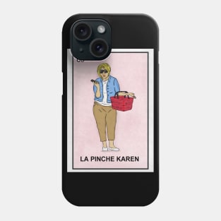 La Pinche Karen Phone Case