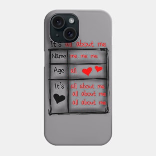 It’s all about me Phone Case