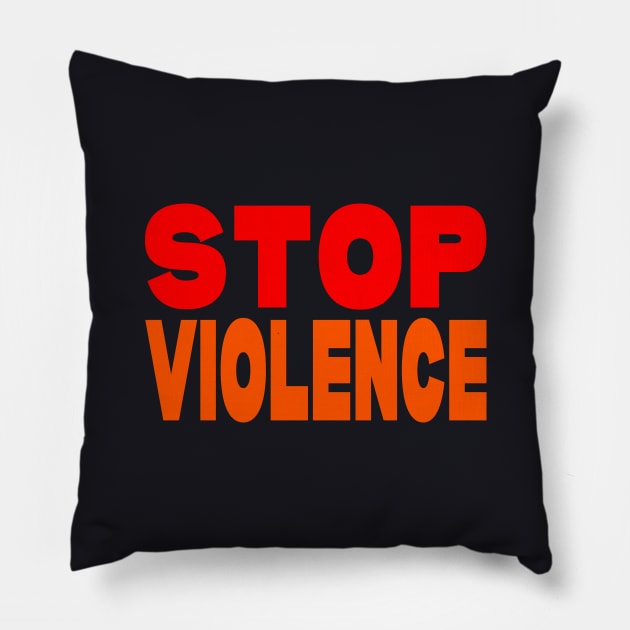 Stop violence Pillow by Evergreen Tee