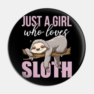 Just A Girl Who Loves Sloths Lazy Sleeping Animal Lover Pin