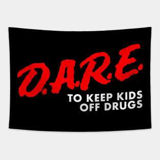 Dare To Keep Kids Off Dr*ugs Tapestry