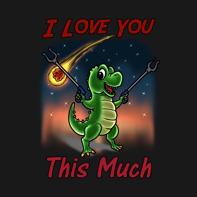 Short Arms, Big Love: A Hilariously Endearing T-Rex Expressing Boundless Affection by Holymayo Tee