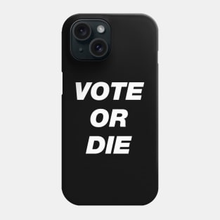 Vote or die Phone Case