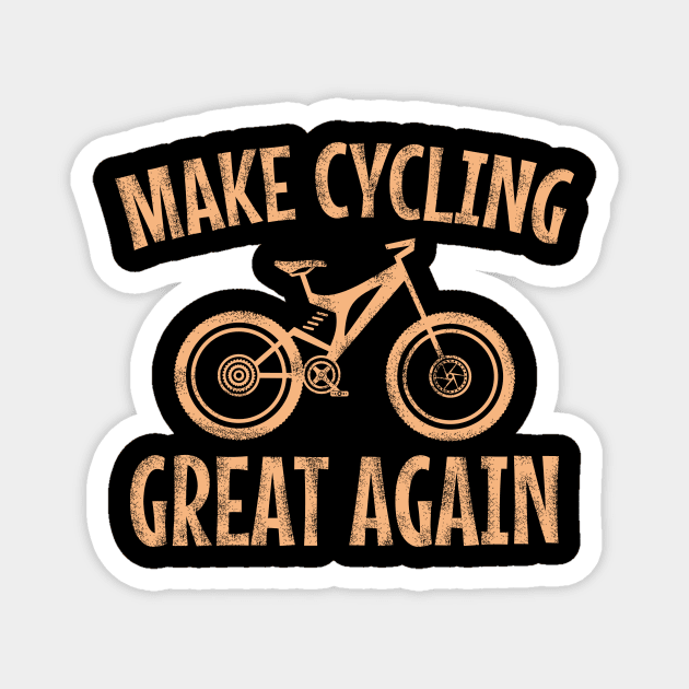 Make cycling great again Magnet by cypryanus