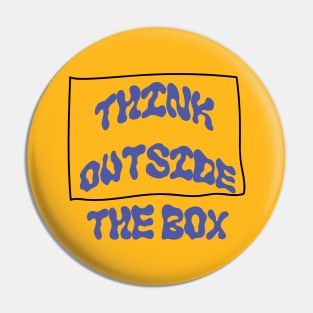 Think outside the box Pin