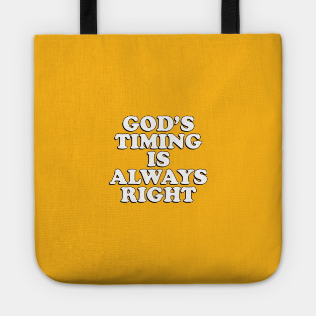 God S Timing Is Always Right Meme Tote Teepublic