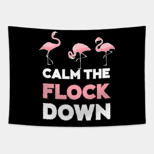 Calm the Flock Down Flamingo Flock Tapestry