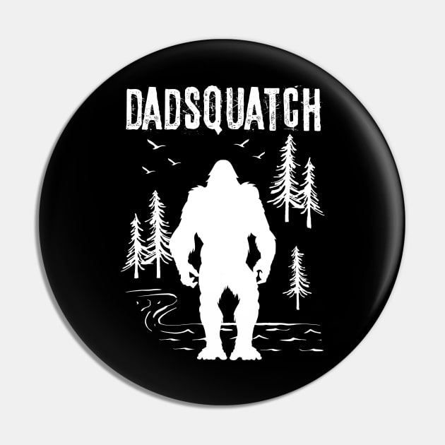 Dadsquatch Funny Bigfoot Pin by Tesszero