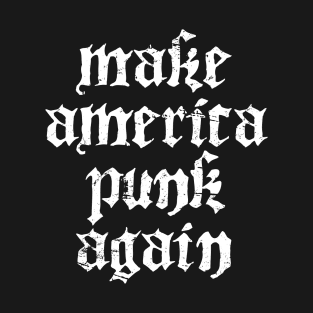 Funny American Punk Rock Quote T-Shirt