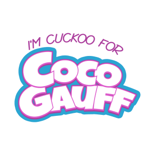 I'm Cuckoo for Coco Gauff T-Shirt