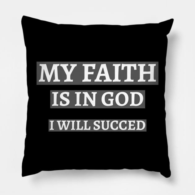 My Faith is in God Pillow by MGRCLimon