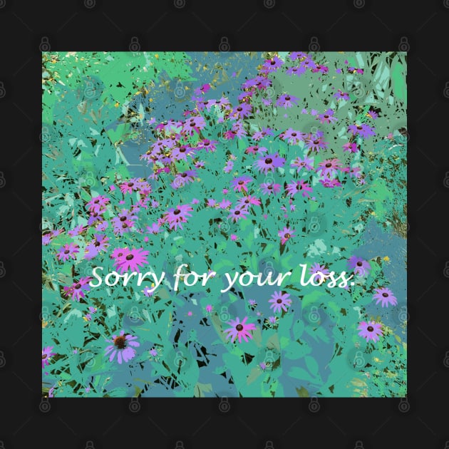 Sorry for your loss, Sympathy greeting card, field of flowers by djrunnels