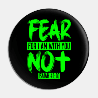 Fear Not For I Am With You - Isaiah 41:10 Pin