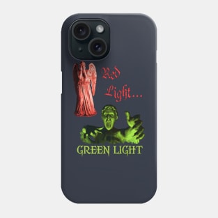 Red Light... GREEN LIGHT Phone Case