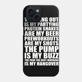 Working Out Is My Partying Protein Shakes Are My Beer Gym Fitness Workout Quote Phone Case