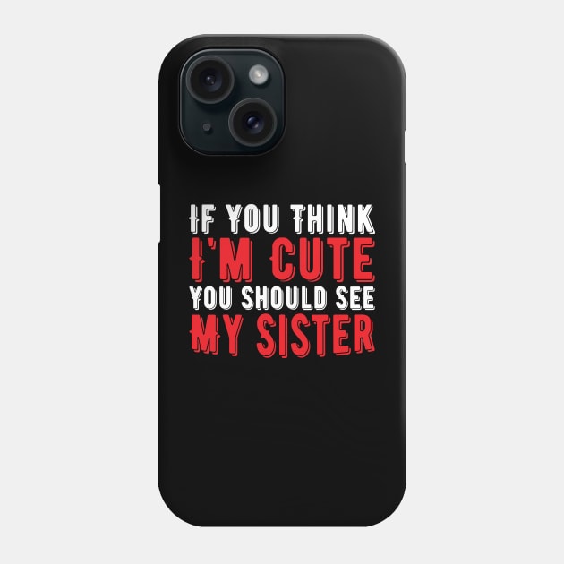 Funny Sister, Vintage Gift Idea Phone Case by Lukecarrarts