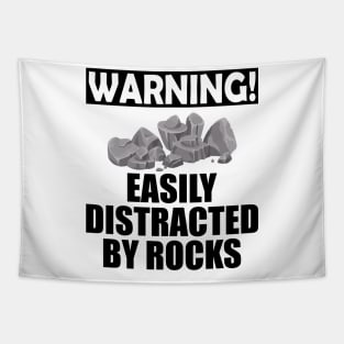 Geologist - Warning! Easily Distracted by rocks Tapestry