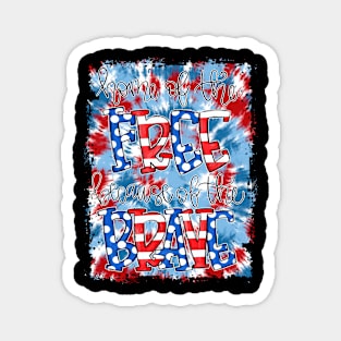 Home Of The Free Because Of The Brave 4th In July USA Magnet