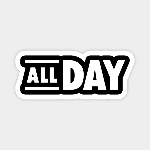 All Day Magnet by lietaurus