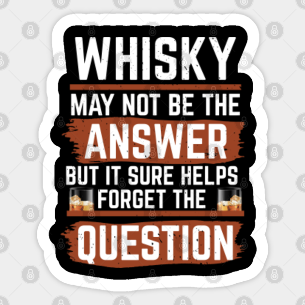 Whisky Quotes Scotch Whisky Sticker Teepublic