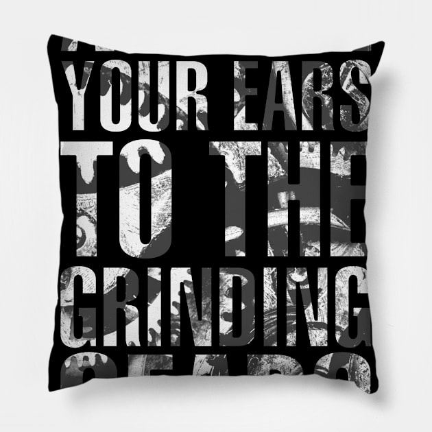 Attune Your Ears to the Grinding Gears Steampunk Pillow by Bobtees