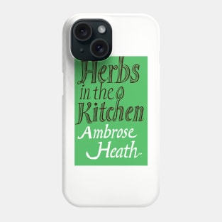 Herbs In The Kitchen Phone Case