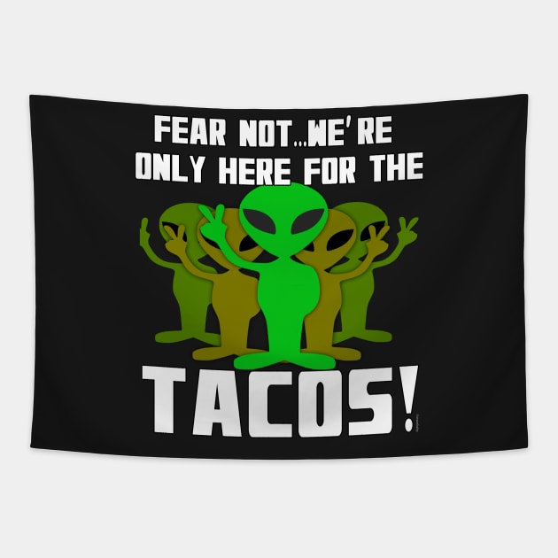 Aliens Only Here for the Tacos Tapestry by Scarebaby
