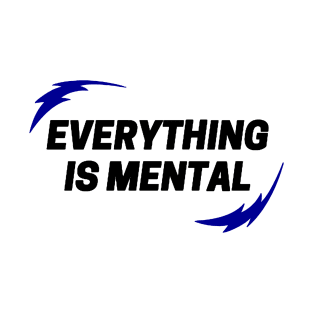 lightning bolt design circling motivational phrase everything is mental T-Shirt