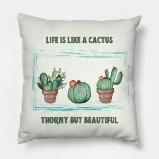 Life is like a cactus Pillow