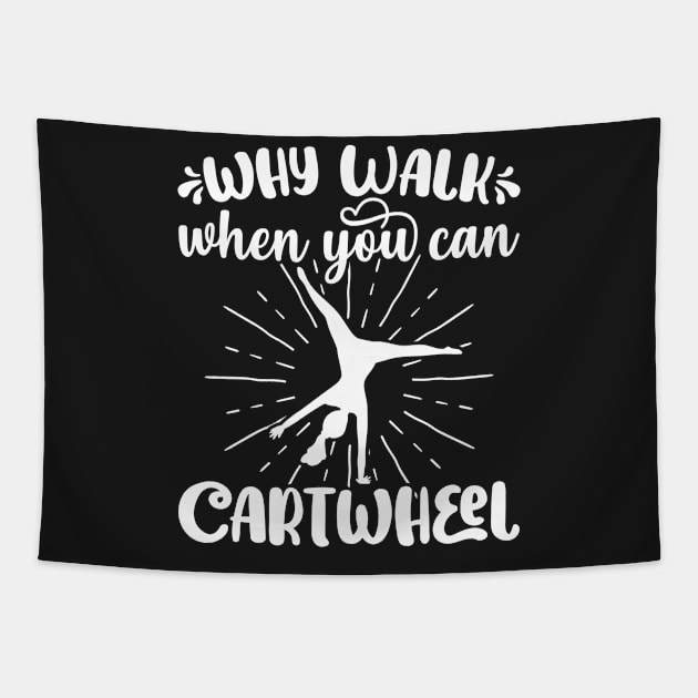 Why Walk When You Can Cartwheel - Gymnastics Sport Girl design Tapestry by theodoros20