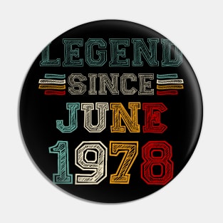 45 Years Old Legend Since June 1978 45th Birthday Pin