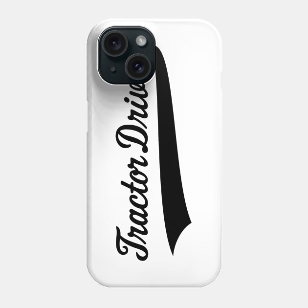 Tractor Driver – Lettering (Farmer / Black) Phone Case by MrFaulbaum