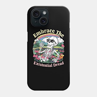 Embrace the existential dread Phone Case