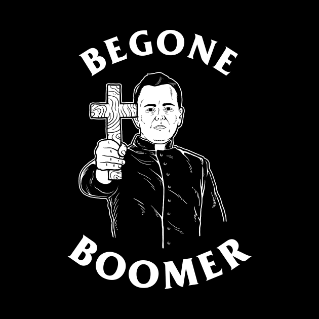 Be Gone Boomer by dumbshirts