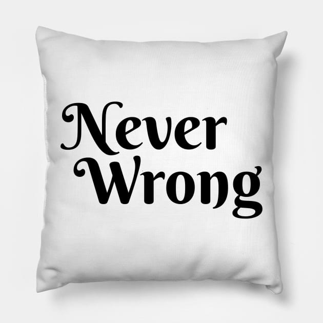 Never Wrong Pillow by RedRock