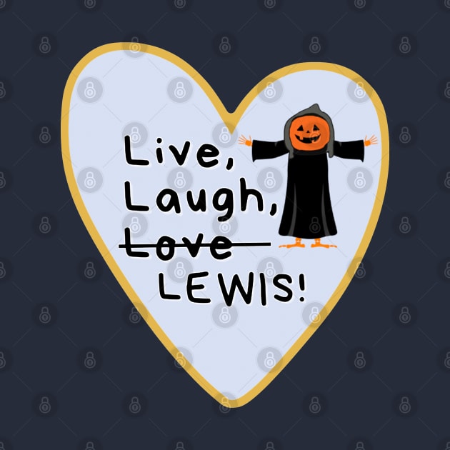 Live, Laugh, Lewis by Tiny Baker