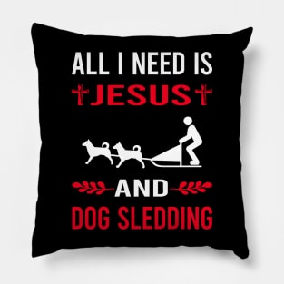 I Need Jesus And Dog Sledding Sled Pillow