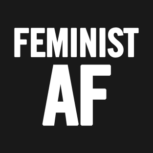 Feminist AF T-Shirt